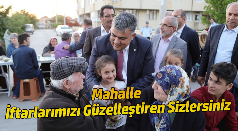 Mahalle İftarlarımızı Güzelleştiren Sizlersiniz