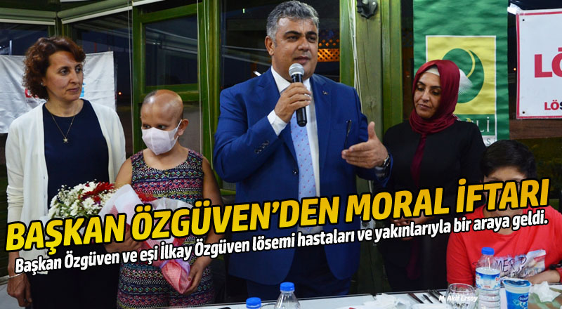Başkan Özgüven’den Moral İftarı