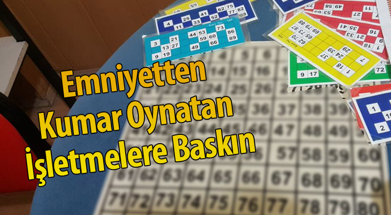 Emniyetten Kumar Oynatan İşletmelere Baskın