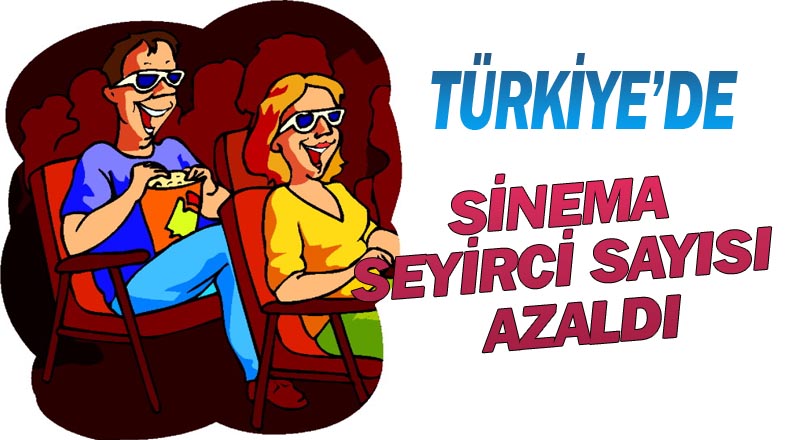 SİNEMA SEYİRCİ SAYISI 3,3 AZALDI