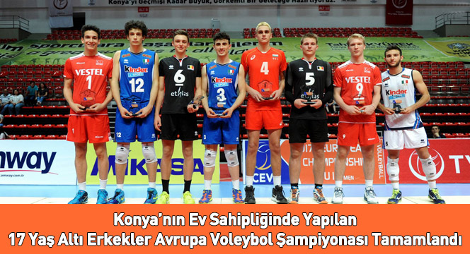 17 Yaş Altı Erkekler Avrupa Voleybol Şampiyonası Tamamlandı