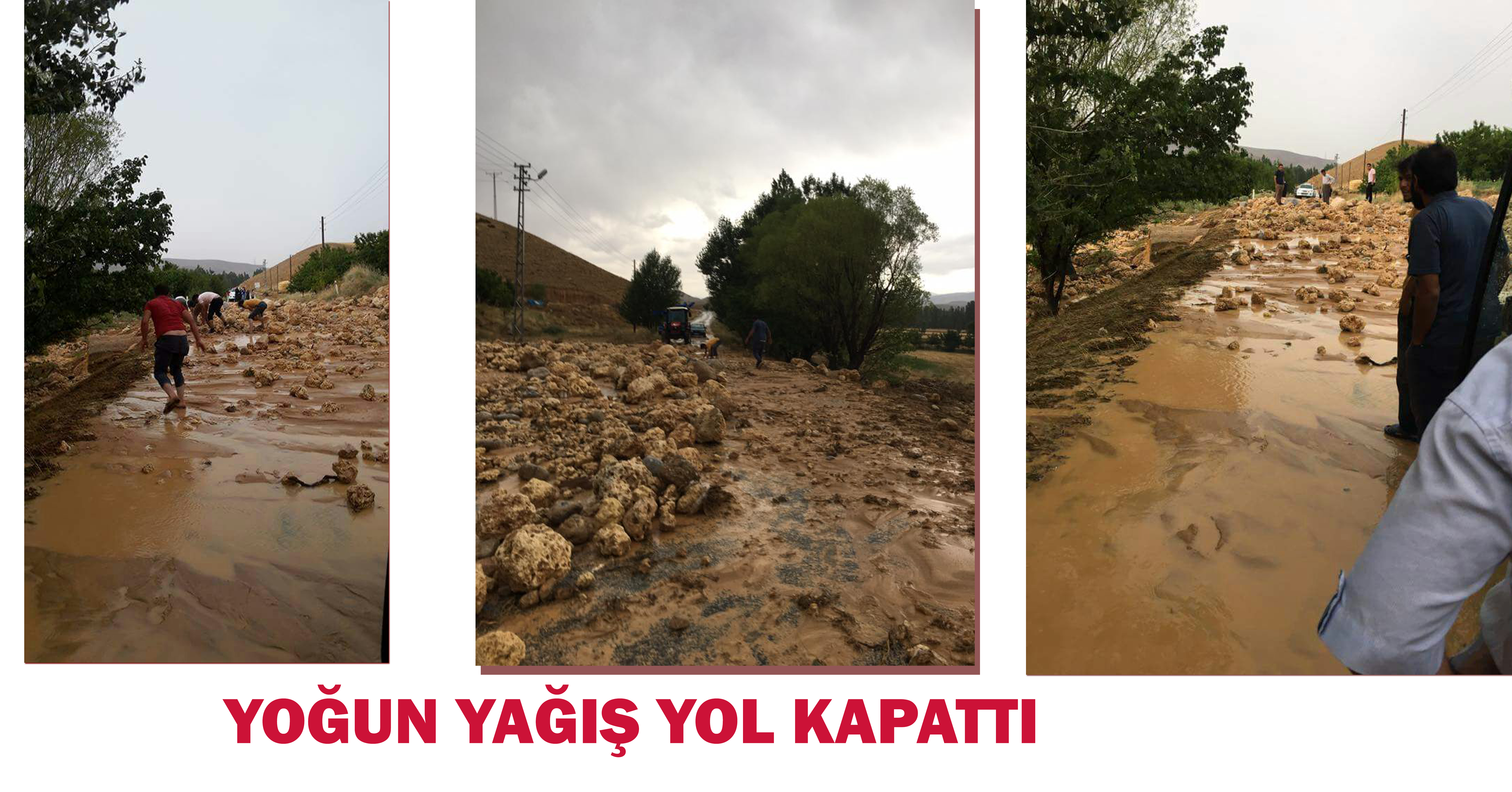 YOĞUN YAĞIŞ YOL KAPATTI