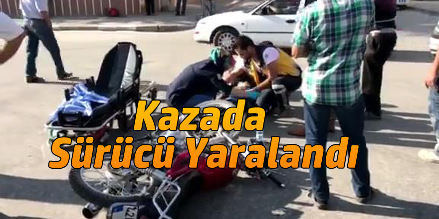 Otomobil ile çarpışan motosikletin sürücüsü Yaralandı