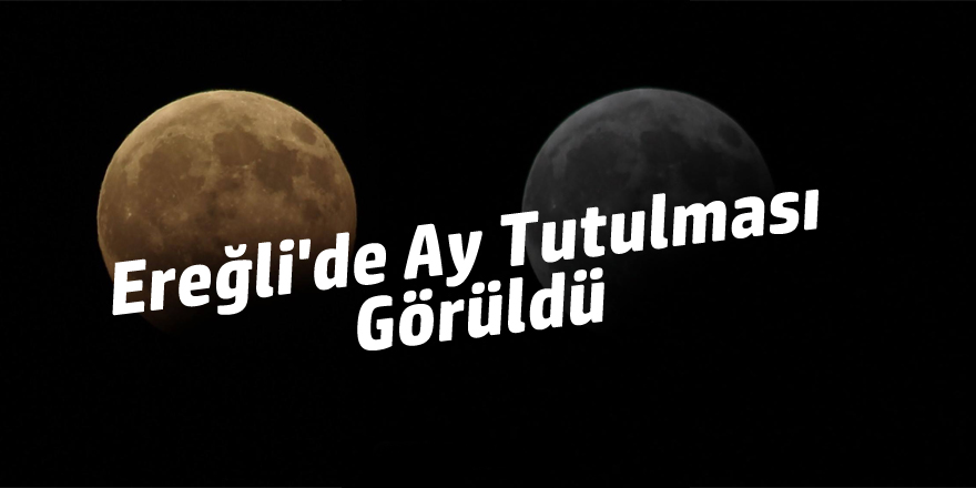 Ereğli'de Ay Tutulması Görüldü
