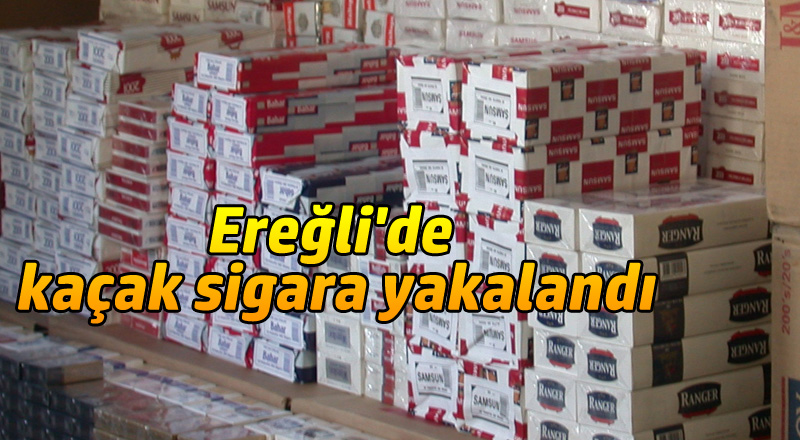 Ereğli'de kaçak sigara yakalandı