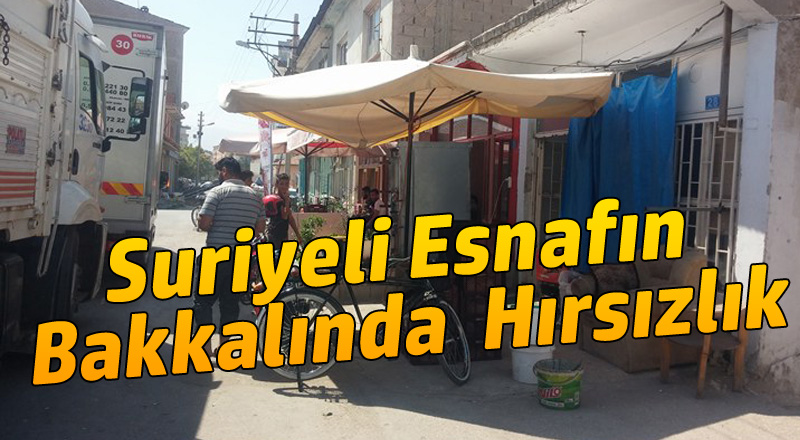 Suriyeli Esnafın Bakkalında; 500 TL'lik Hırsızlık
