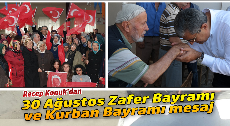 KONUK: MİLLİ HAFIZAMIZ TAZELENECEK, MANEVİ DÜNYAMIZ COŞACAK