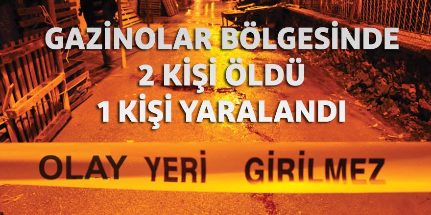 Ereğli’de Gazinolar Bölgesinde 2 Kişi Öldürüldü 1 Kişi Yaralandı