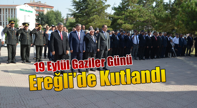 19 Eylül Gaziler Günü Ereğli’de Kutlandı