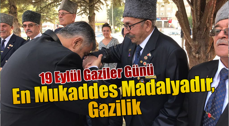 En Mukaddes Madalyadır, Gazilik