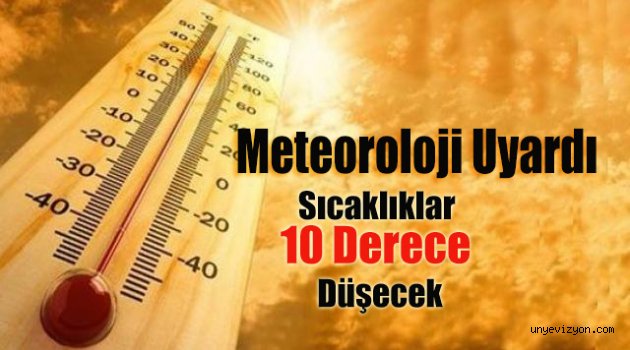 Sıcaklık 10 derece düşecek