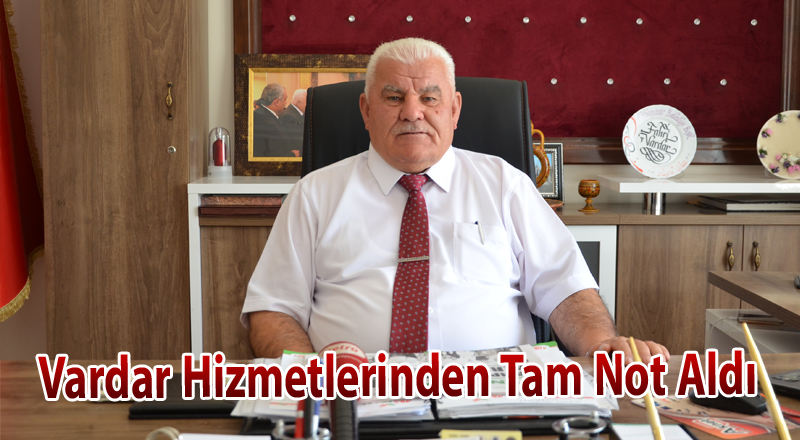 Vardar Hizmetlerinden Tam Not Aldı