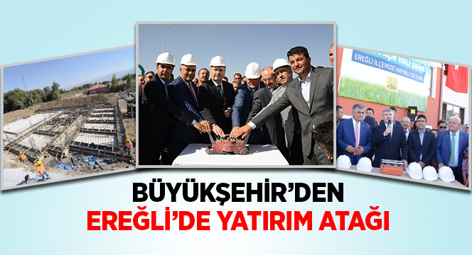 Büyükşehir’den Ereğli’de Yatırım Atağı