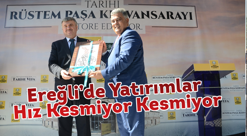 Ereğli’de Yatırımlar Hız Kesmiyor