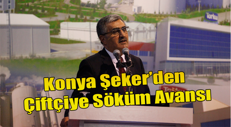 Konya Şeker Çiftçiye  Söküm Avansı Dağıttı