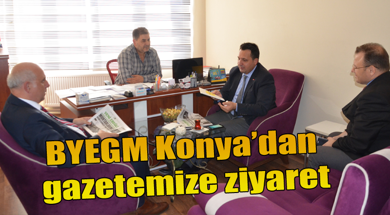 BYEGM Konya’dan gazetemize ziyaret