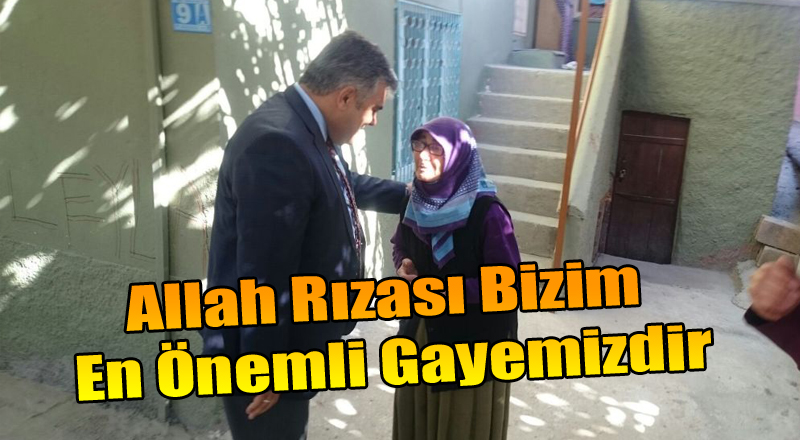 Allah Rızası Bizim En Önemli Gayemizdir