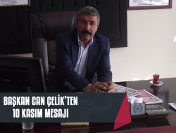 Başkan Çelik'ten 10 Kasım Mesajı