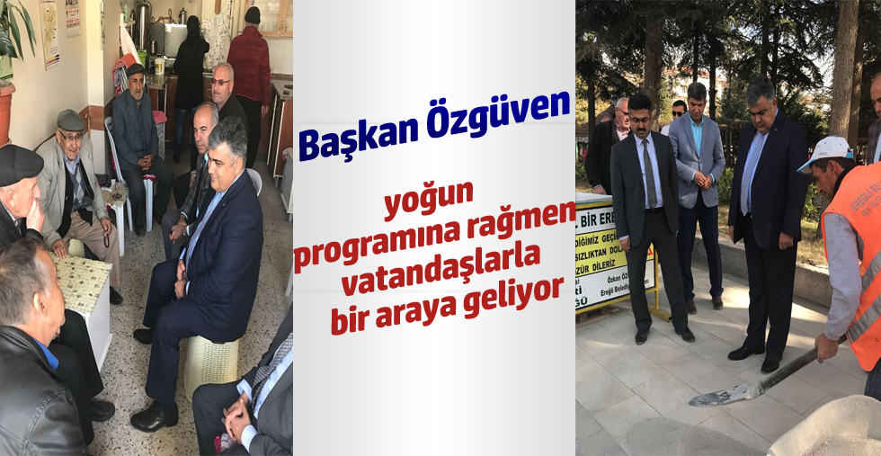 Başkan Özgüven Yorulmak Nedir Bilmiyo