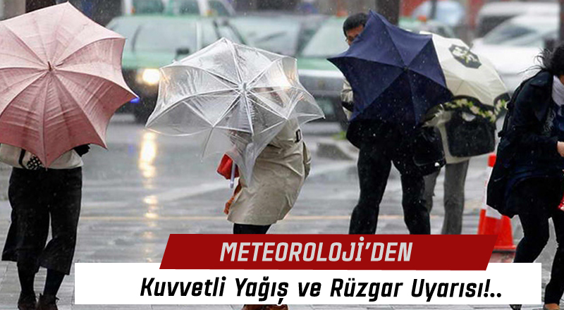 Kuvvetli Yağış ve Kuvvetli Rüzgar Bekleniyor!