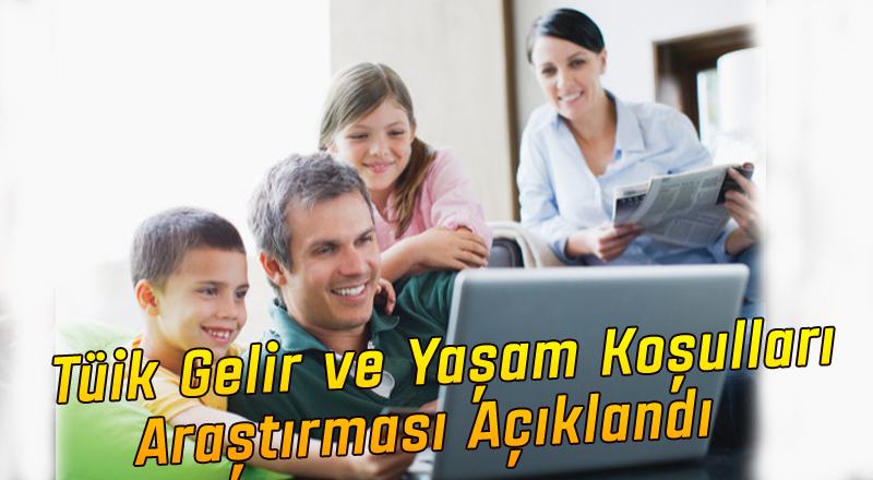 TÜİK Gelir ve Yaşam Koşulları Araştırması 2016 Yılı Sonuçlarını Açıkladı