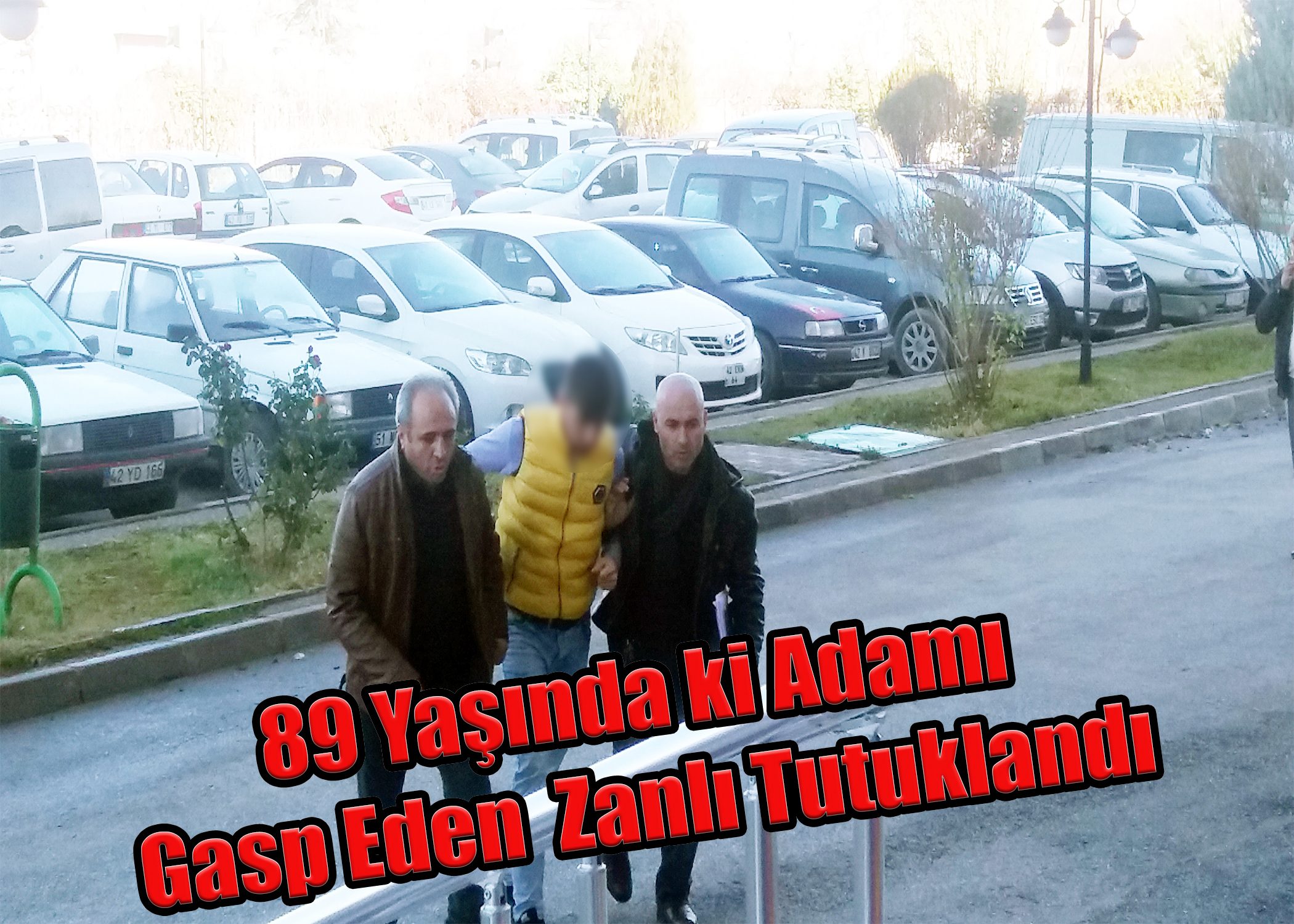 89 Yaşında ki Adamı Gasp Eden, Zanlı Tutuklandı