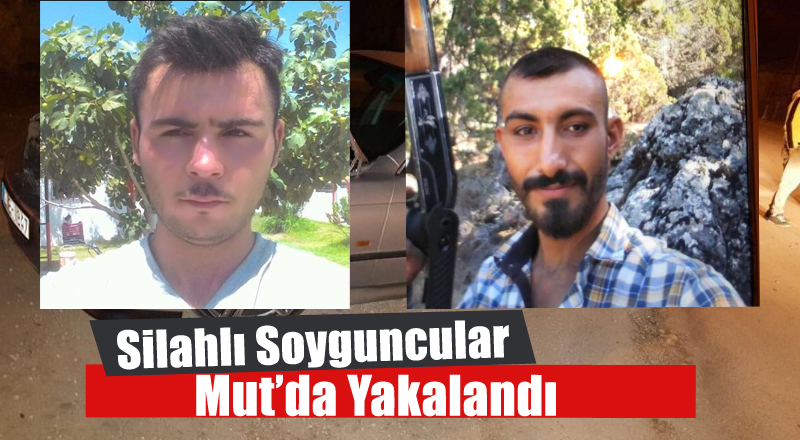Silahlı Soyguncular Mut'da Yakalandı