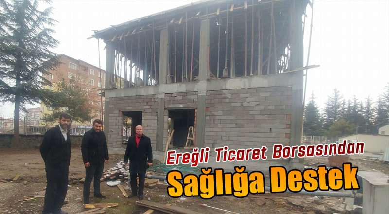 Ereğli Ticaret Borsasından Sağlığa Destek
