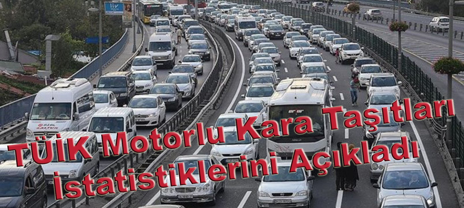 TÜİK Motorlu Kara Taşıtları İstatistiklerini Açıkladı