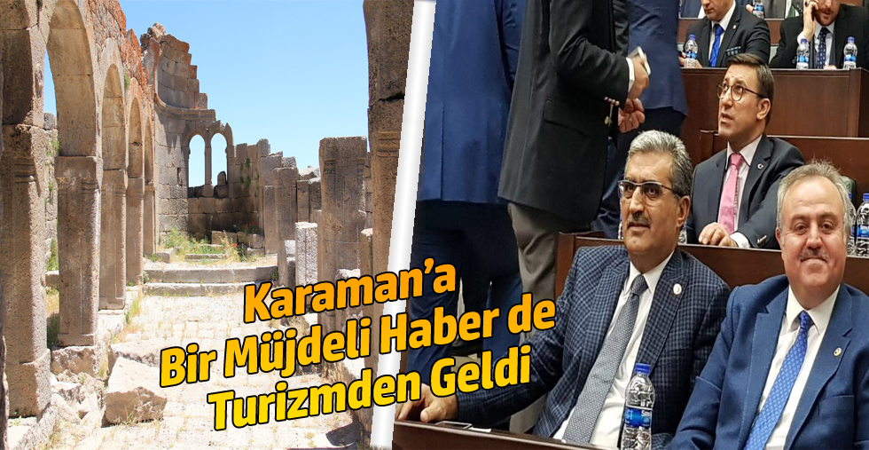 Geçen Karaman’a Bir Müjdeli Haber de Turizmden Geldi.