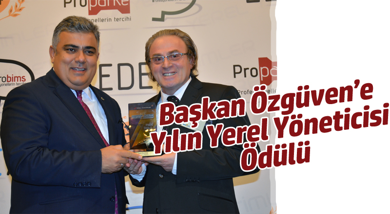 Başkan Özgüven’e Yılın Yerel Yöneticisi Ödülü