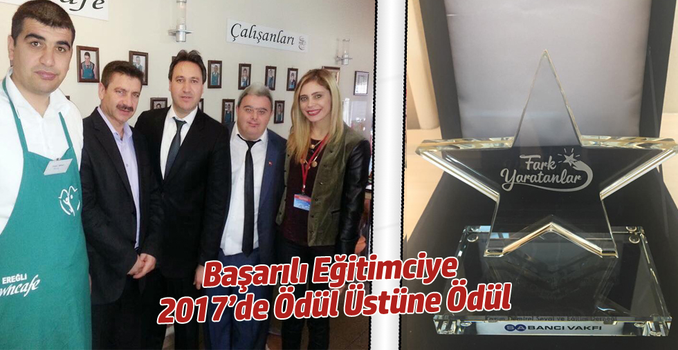 Başarılı Eğitimciye 2017’de Ödül Üstüne Ödül