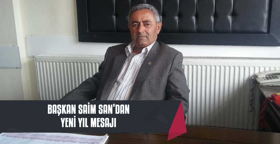 Akhüyük-Çiller Sulama Birliği Başkanı San'dan Yeni Yıl Mesajı