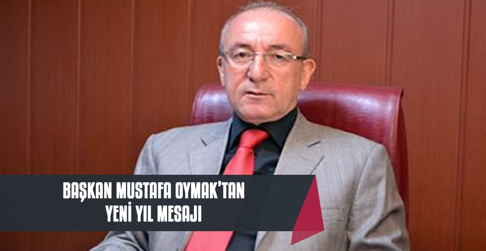 Başkan Oymak'tan Yeni Yıl Mesajı