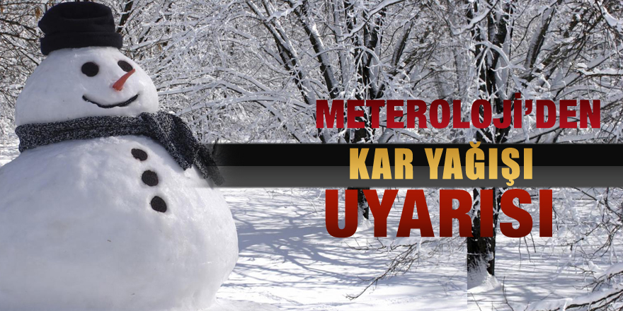 Meteoroloji'den Kar Uyarısı!...