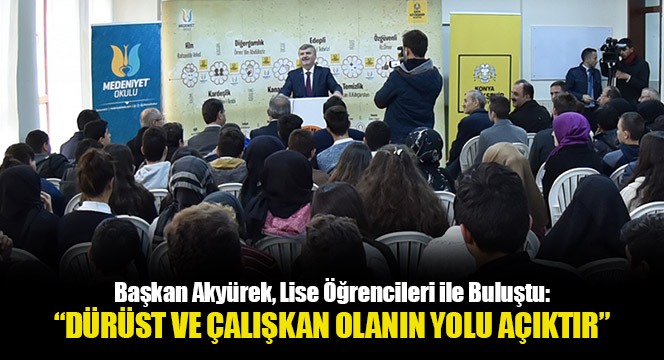 “Dürüst ve Çalışkan Olanın Yolu Açıktır”