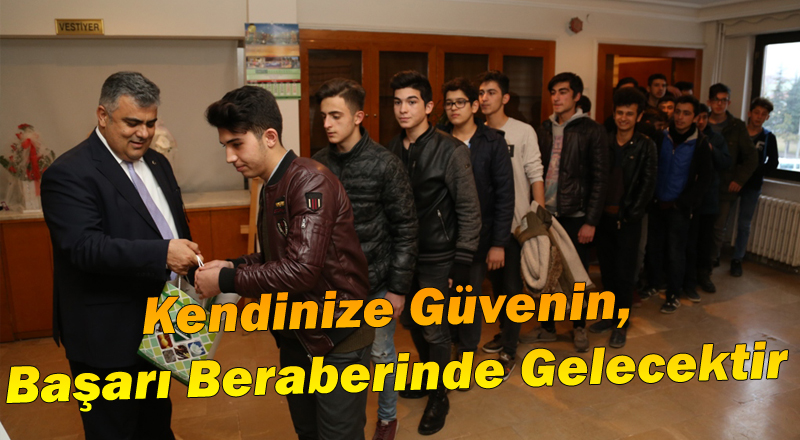KENDİNİZE GÜVENİN, BAŞARI BERABERİNDE GELECEKTİR