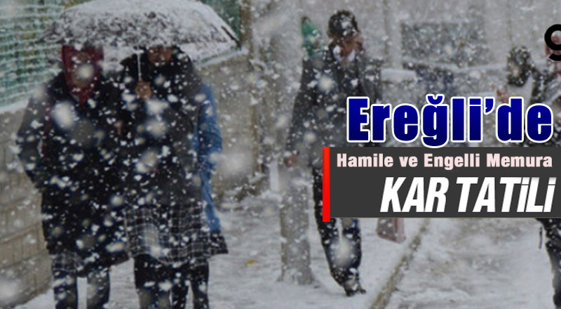 Ereğli’de Kar Tatili