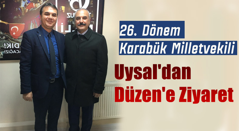 Uysal'dan Düzen'e Ziyaret
