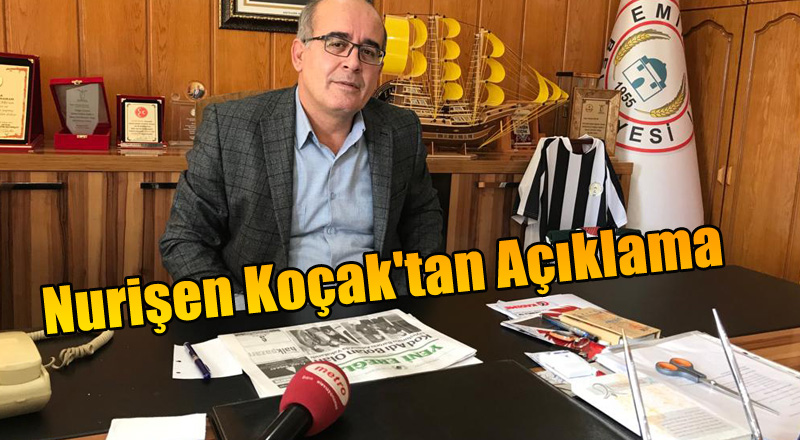 Nurişen Koçak'tan Açıklama