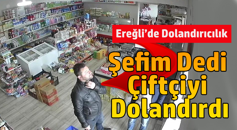 "Şefim" Diyerek Çiftçiyi Dolandırdı!