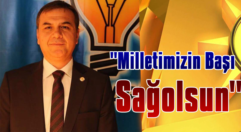 Düzen: "Milletimizin Başı Sağolsun"