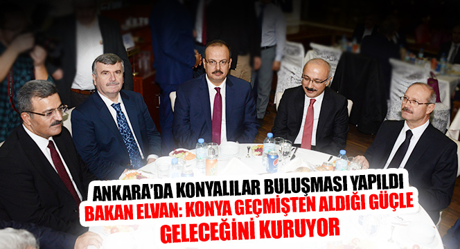 Ankara’da Konyalılar Buluşması Yapıldı