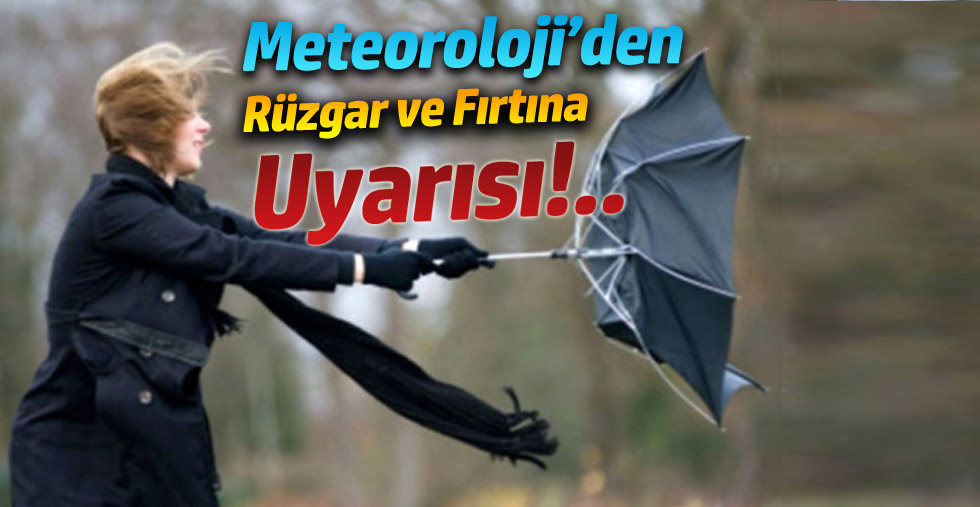 Meteoroloji'den Rüzgar Uyarısı!