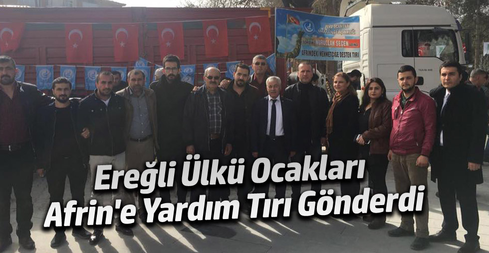 Ereğli Ülkü Ocakları Afrin'e Yardım Tırı Gönderdi