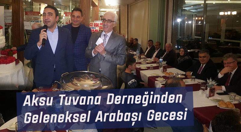 Aksu Tuvana Derneğinden Geleneksel Arabaşı Gecesi