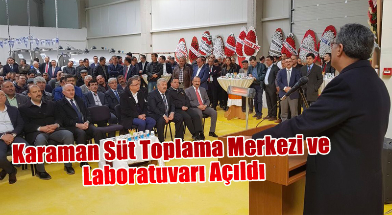 Karaman Süt Toplama Merkezi Ve Laboratuvarı Açıldı