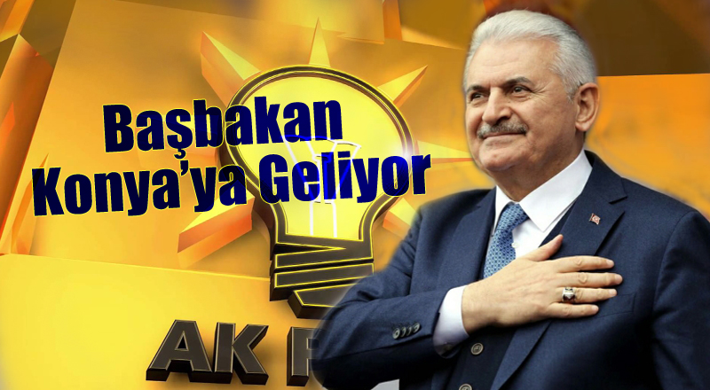 Başbakan Konya’ya Geliyor