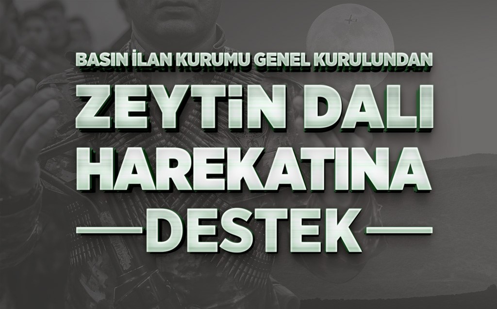 BİK Genel Kurulundan Zeytin Dalı Harekâtı’na destek