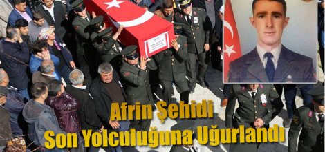 Afrin Şehidi Son Yolculuğuna Uğurlandı